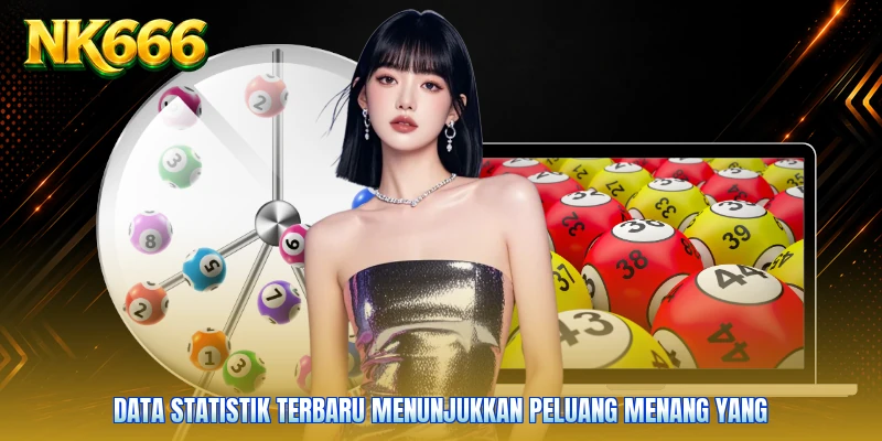 Data statistik terbaru menunjukkan peluang menang yang