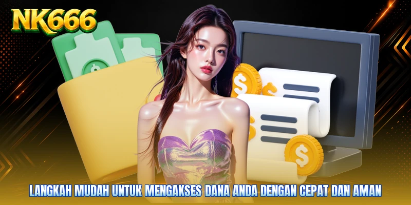 Langkah mudah untuk mengakses dana Anda dengan cepat dan aman