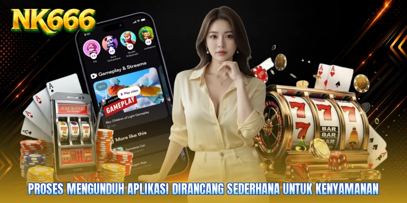 Proses mengunduh aplikasi dirancang sederhana untuk kenyamanan